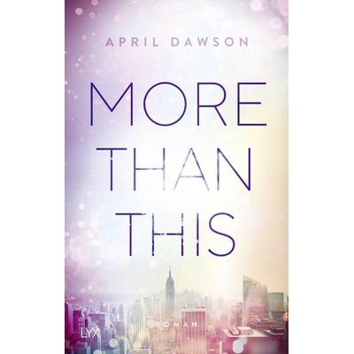 More Than This, Taschenbuch von April Dawson, Lyx