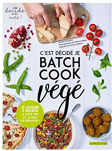 C'est décidé je batch cook végé : je cuisine 2 heures le week-end et je suis top organisé ! - Preis vom 09.10.2026 07:28:09 h