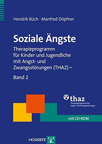 Hendrik Büch - Soziale Ängste: Therapieprogramm für Kinder und Jugendliche mit Angst- und Zwangsstörungen (THAZ) - Band 2 (Therapeutische Praxis) - Preis vom 10.10.2026 11:48:34 h
