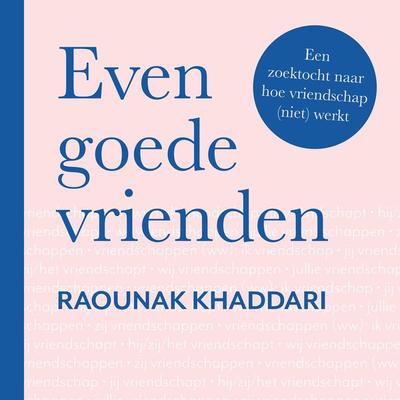 Even goede vrienden - Raounak Khaddari, Audio, 9789000386468