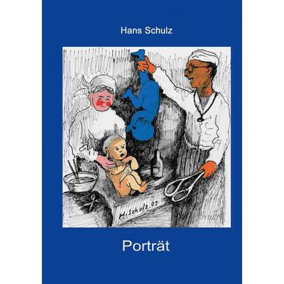 Porträt, Taschenbuch von Hans Schulz, BoD – Books on Demand, 978-3-7578-5683-0
