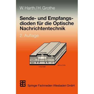 Sende- und Empfangsdioden für die Optische Nachrichtentechnik, Taschenbuch von Wolfgang Harth,Helmut Grothe, Vieweg & Teubner, 978-3-519-06257-8