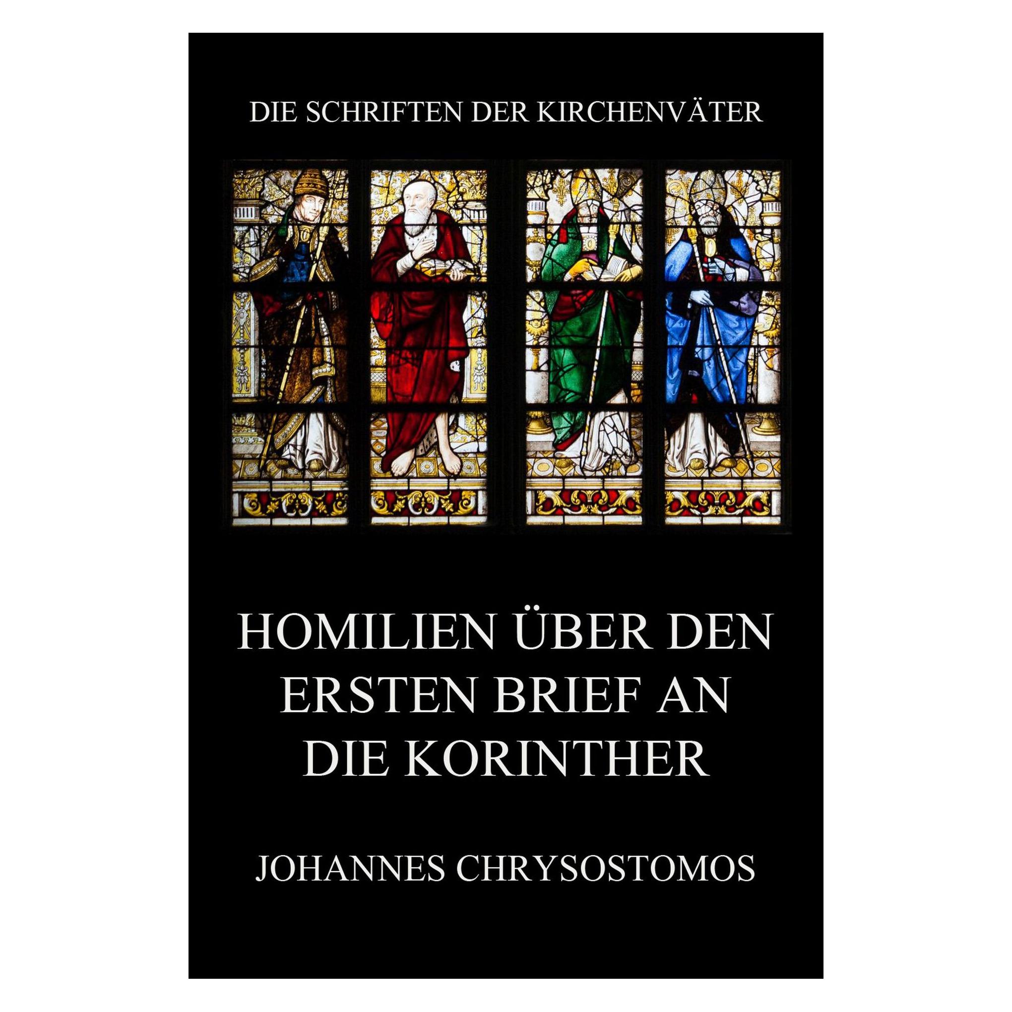Jazzybee Homilien über den ersten Brief an die Korinther (Deutsch, Softcover, Johannes Chrysostomos) (56193330)