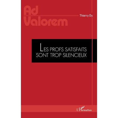 Les profs satisfaits sont trop silencieux, Taschenbuch von Thierry Dy, Harmattan, 978-2-336-52410-8