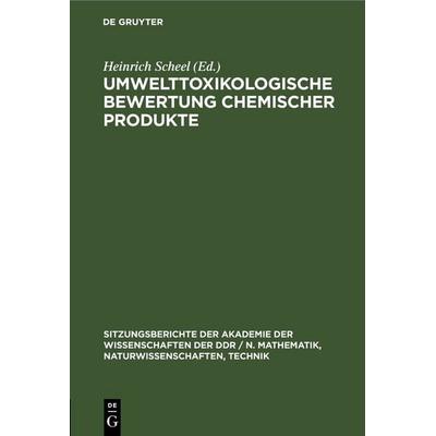 Umwelttoxikologische Bewertung chemischer Produkte, Gebundene Ausgabe von , De Gruyter, 978-3-11-258615-0