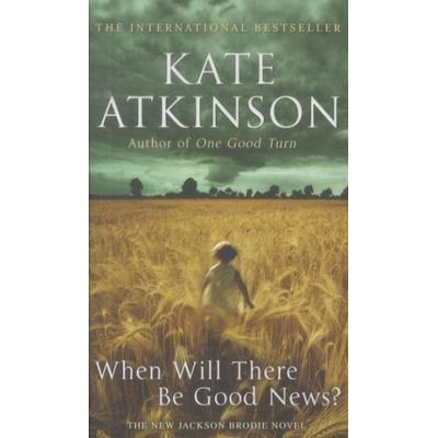 When Will There Be Good News?, Taschenbuch von Kate Atkinson, Transworld Publ. Ltd UK