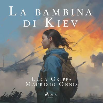 La bambina di Kiev - Luca Crippa,Maurizio Onnis, Audio, 9788727159119