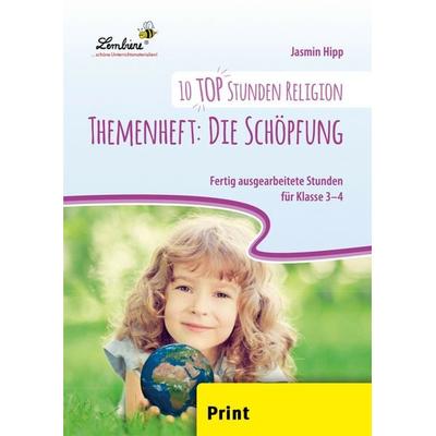 10 top Stunden Religion: Themenheft Schöpfung, Geheftet von Jasmin Hipp, Lernbiene