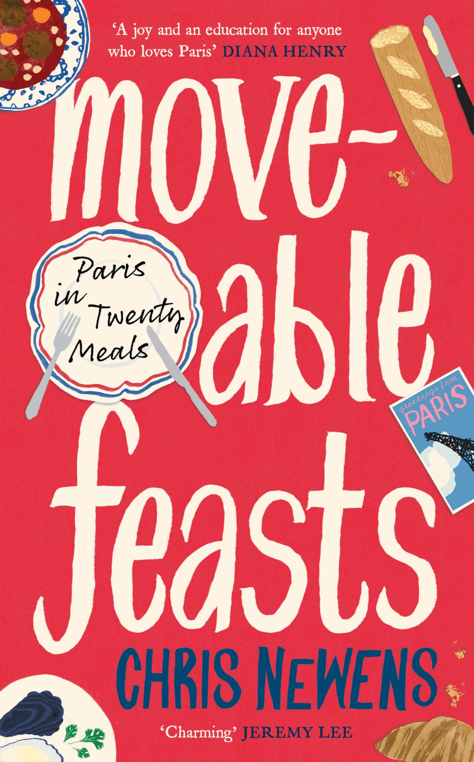 Chris Newens - Moveable Feasts: Paris in Twenty Meals - Preis vom 01.10.2026 17:08:56 h
