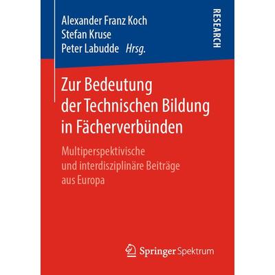 Zur Bedeutung der Technischen Bildung in Fächerverbünden, Taschenbuch von , Springer Fachmedien Wiesbaden GmbH, 978-3-658-25622-7