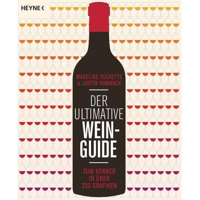 Der ultimative Wein-Guide, Taschenbuch von Madeline Puckette,Justin Hammack, Heyne, 978-3-453-60399-8