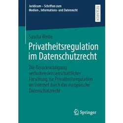 Privatheitsregulation im Datenschutzrecht, Fachbücher von Sascha Wette
