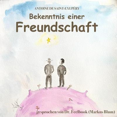 Bekenntnis einer Freundschaft - Antoine de Saint-Exupery, Audio, 4066004858036