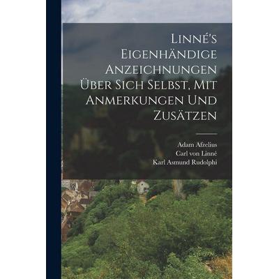 Linné's eigenhändige Anzeichnungen über sich Selbst, mit Anmerkungen und Zusätzen, Taschenbuch von Carl von Linne,Adam Afzelius,Karl Lappe, Legare