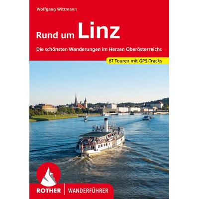 ROTHER Wanderführer Rund um Linz, Taschenbuch von Wolfgang Wittmann, Rother Bergverlag, 978-3-7633-4630-1