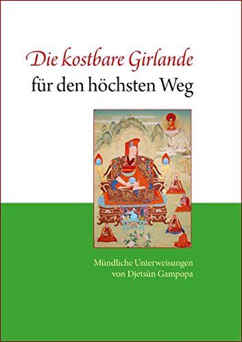 Gampopa - Die kostbare Girlande für den höchsten Weg: Mündliche Unterweisungen von Djetsün Gampopa - Preis vom 15.10.2026 23:06:25 h