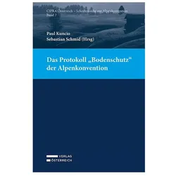 Das Protokoll ¿Bodenschutz¿ der Alpenkonvention, Fachbücher von Sebastian Schmid, Paul Kuncio