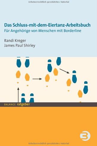 Randi Kreger - Das Schluss-mit-dem-Eiertanz-Arbeitsbuch. Für Angehörige von Menschen mit Borderline: Praktische Strategien für das Zusammenleben mit Menschen, die an ... - Persönlichkeitsstörung erkrankt sind - Preis vom 13.10.2026 19:28:25 h