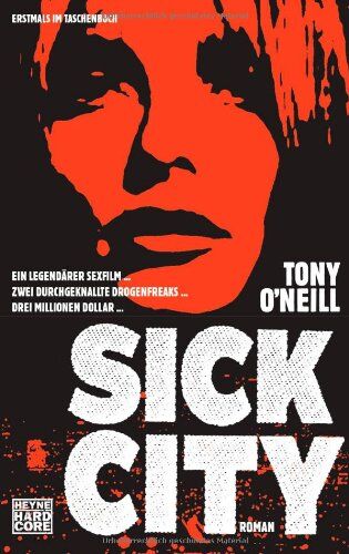 Tony O'Neill - Sick City: Roman - Preis vom 11.10.2026 03:10:56 h