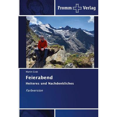 Feierabend, Taschenbuch von Martin Grab, Fromm Verlag, 978-620-8-86551-1