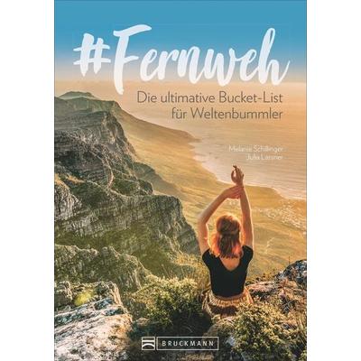 & Fernweh, Taschenbuch von Melanie Schillinger,Julia Lassner, Bruckmann