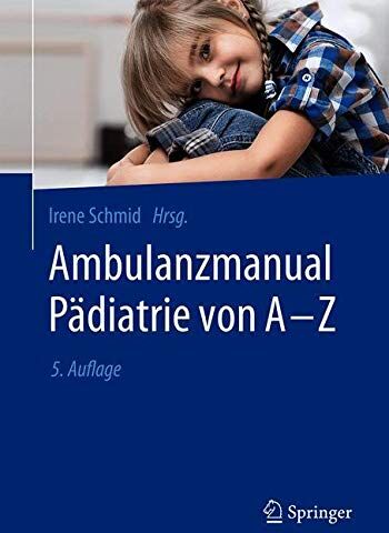 Irene Schmid - Ambulanzmanual Pädiatrie von A-Z - Preis vom 07.10.2026 11:45:10 h