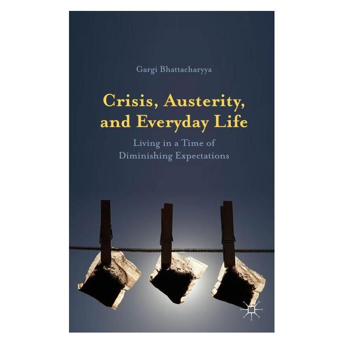 Palgrave Macmillan Uk Bhattacharyya:Crisis, Austerity, and Ev (Englisch, Hardcover, Gargi Bhattacharyya) (63329056)
