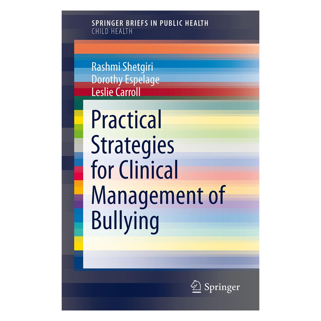 Springer Practical Strategies for Clinical Management of Bullying (Englisch, Softcover, Dorothy L Espelage, Leslie Carroll, Rashmi Shetgiri) (55577108)