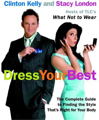 Clinton Kelly - Dress Your Best: The Complete Guide to Finding the Style That's Right for Your Body: Complete Guide to Finding the Style That Is Right for Your Body - Preis vom 09.10.2026 07:28:09 h