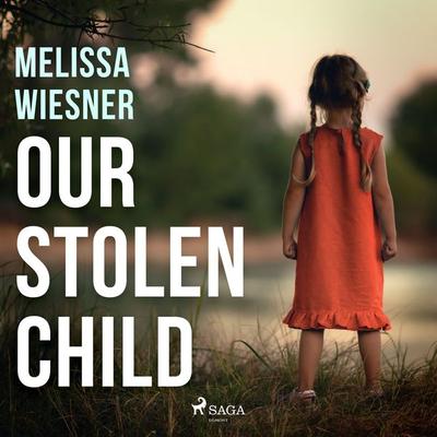 Our Stolen Child - Melissa Wiesner, Audio, 9788728529478