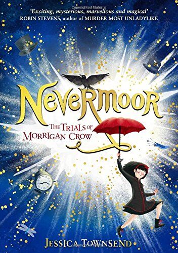 Jessica Townsend - Nevermoor: The Trials of Morrigan Crow Book 1 - Preis vom 30.09.2026 09:01:18 h