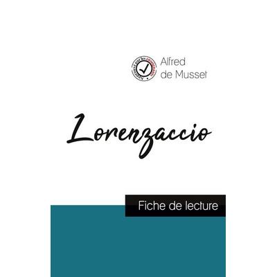 Lorenzaccio de Musset (fiche de lecture et analyse complète de l'oeuvre); Taschenbuch von Alfred de Musset, Comprendre la littérature,