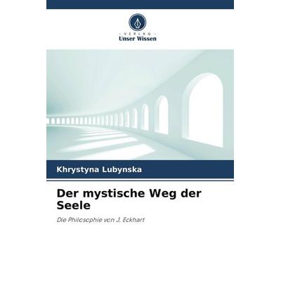 Der mystische Weg der Seele, Taschenbuch von Khrystyna Lubynska, Verlag Unser Wissen, 978-620-9-76490-5
