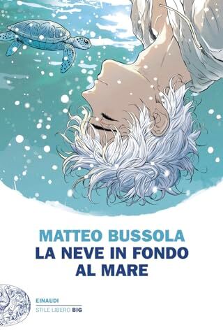 Matteo Bussola - La neve in fondo al mare (Einaudi. Stile libero big) - Preis vom 12.10.2026 11:37:12 h
