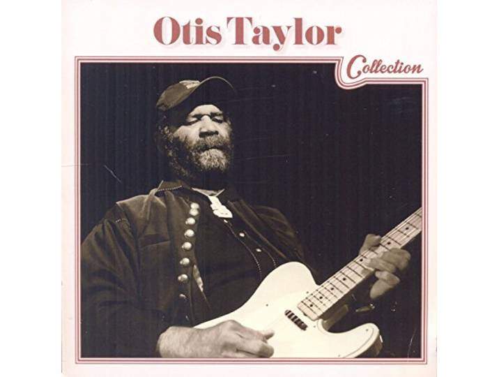 Otis Taylor - Otis Taylor Collection