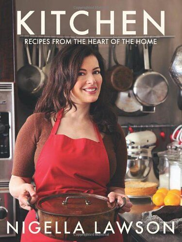 Nigella Lawson - Kitchen: Recipes from the Heart of the Home - Preis vom 04.10.2026 03:51:26 h