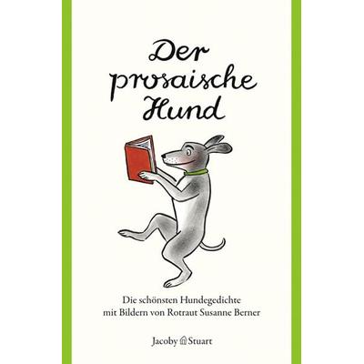 Der prosaische Hund, Gebundene Ausgabe von , Verlagshaus Jacoby & Stuart, 978-3-941787-36-0