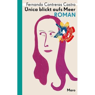Única blickt aufs Meer, Gebundene Ausgabe von Fernando Contreras Castro, Maro, 978-3-87512-492-7