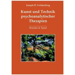 Kunst und Technik psychoanalytischer Therapien, Fachbücher von Joseph D Lichtenberg, Joseph D. Lichtenberg