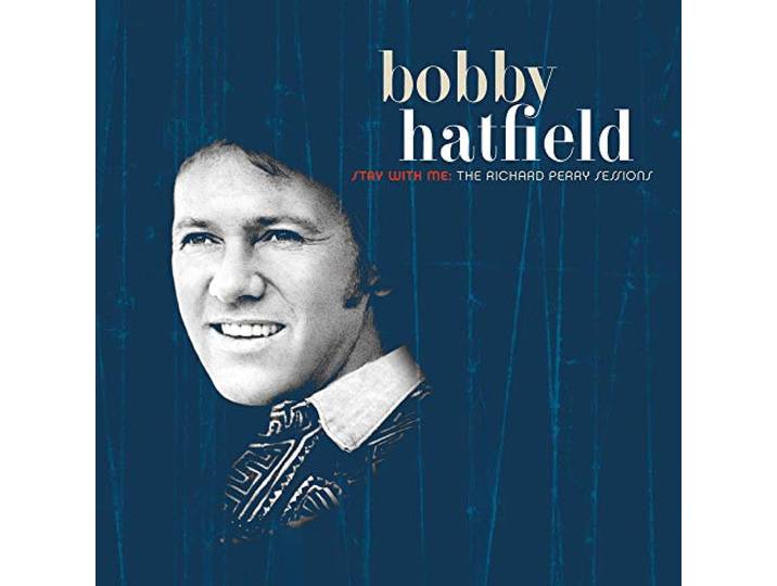 Bobby Hatfield - Stay With Me: The Richard Perry Sessions
