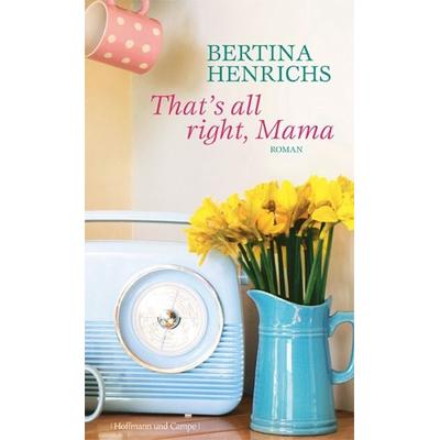 That's allright, Mama, Gebundene Ausgabe von Bertina Henrichs, Hoffmann Und Campe
