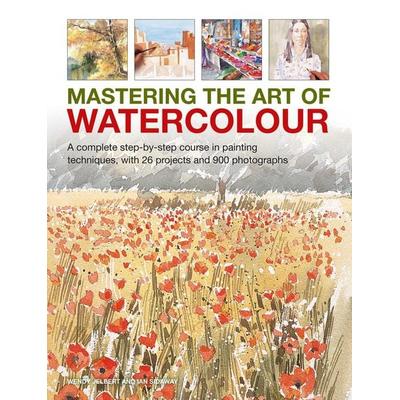 Mastering the Art of Watercolour, Gebundene Ausgabe von Ian Sidaway,Wendy Jelbert, Anness Publishing, 978-0-7548-3540-0