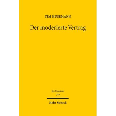 Der moderierte Vertrag, Gebundene Ausgabe von Tim Husemann, Mohr Siebeck, 978-3-16-159989-7