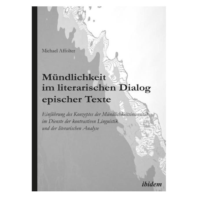 ibidem Mündlichkeit im literarischen Dialog epischer Texte (Deutsch, Softcover, Michael Affolter) (7428046)