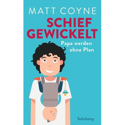 Schief gewickelt, Taschenbuch von Matt Coyne, Suhrkamp, 978-3-518-46835-7