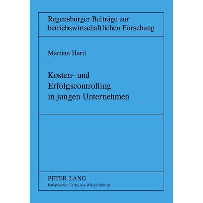 Kosten- und Erfolgscontrolling in jungen Unternehmen, Taschenbuch von Martina Hartl, Peter Lang GmbH, Internationaler Verlag der Wissenschaften,
