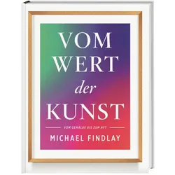 Vom Wert der Kunst (Erweiterte Neuausgabe), Sachbücher von Michael Findlay