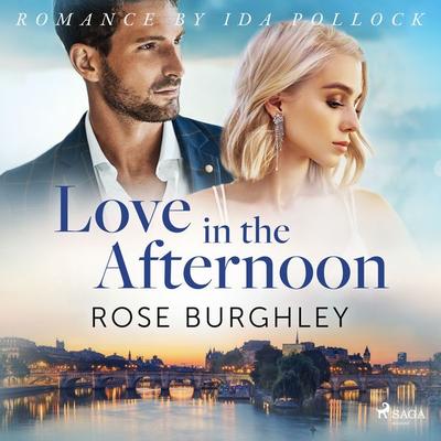 Love in the Afternoon - Rose Burghley, Audio, 9788726566642