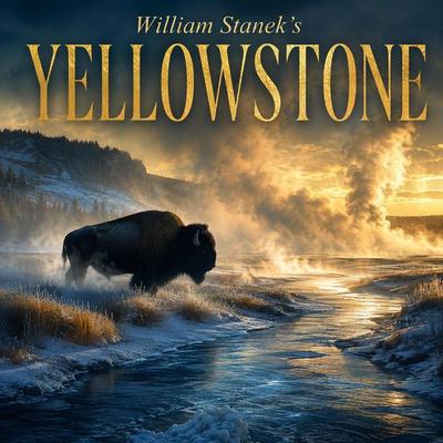 William Stanek's Yellowstone - The Editors of Our American National Parks, Audio, 9781666002850