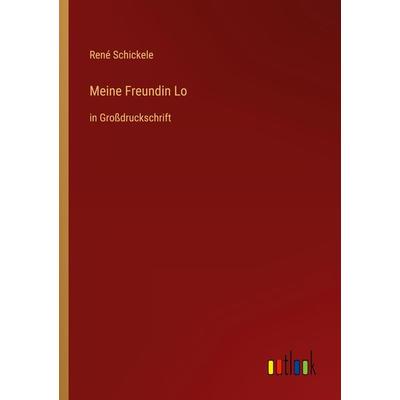 Meine Freundin Lo, Taschenbuch von Rene Schickele, Outlook, 978-3-368-47682-3